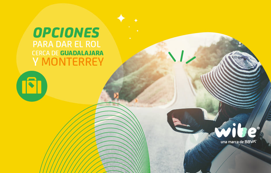 lugares para visitar en corto desde Monterrey y Guadalajara, qué visitar cerca de Monterrey, qué visitar cerca de Guadalajara, qué hacer cerca de Guadalajara, qué hacer cerca de Monterrey, opciones para dar el rol cerca de Guadalajara y Monterrey