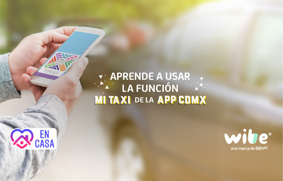 cómo funciona mi taxi de la app CDMX, mi taxi CDMX, función mi taxi ciudad de México, cómo pedir un taxi por aplicación
