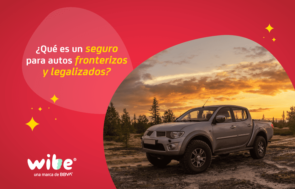 ¿Qué es un seguro para autos fronterizos y legalizados?